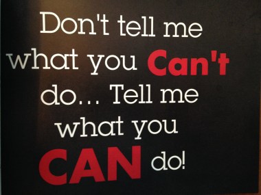 Don't tell me what you Can't do